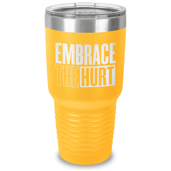 Embrace The Hurt Laser Etched Tumbler