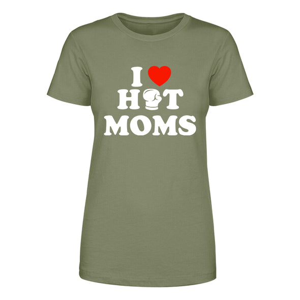 I Love Hot Moms Women's Apparel