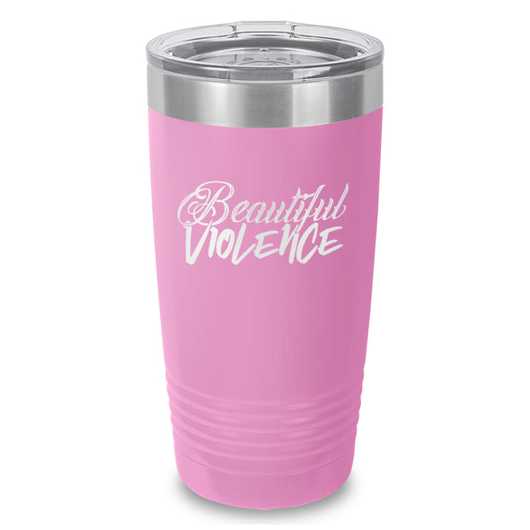 Beautiful Violence Laser Etched Tumbler