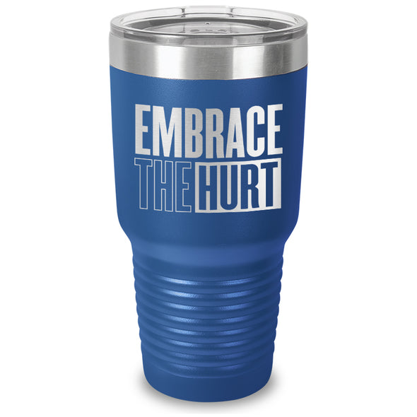 Embrace The Hurt Laser Etched Tumbler