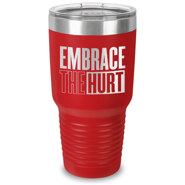 Embrace The Hurt Laser Etched Tumbler