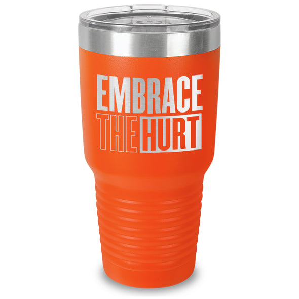 Embrace The Hurt Laser Etched Tumbler