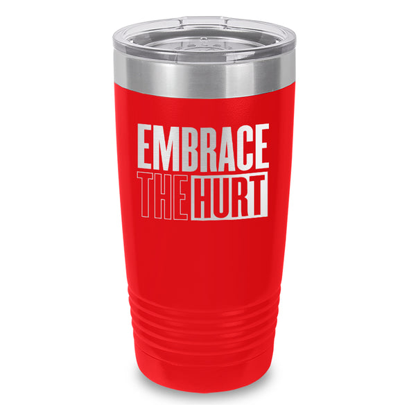 Embrace The Hurt Laser Etched Tumbler