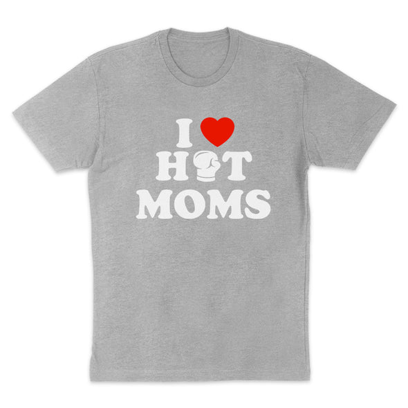 I Love Hot Moms Men's Apparel